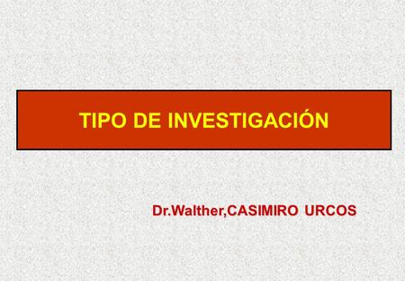 Dr.Walther,CASIMIRO URCOS