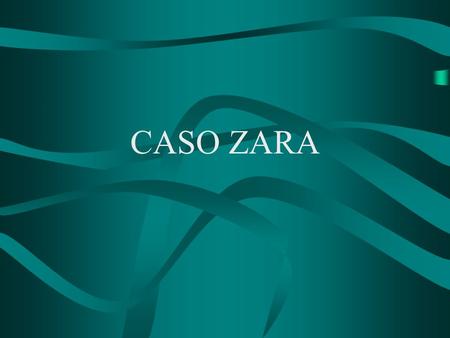 CASO ZARA.