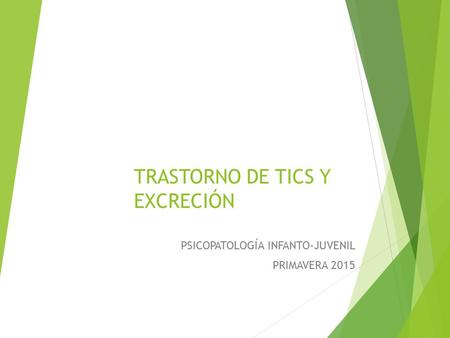 TRASTORNO DE TICS Y EXCRECIÓN