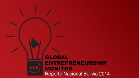GLOBAL ENTREPRENEURSHIP MONITOR