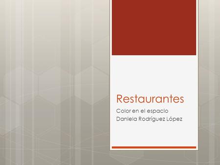 Restaurantes Color en el espacio Daniela Rodríguez López.