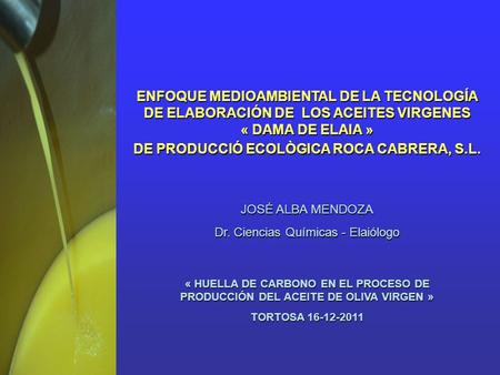 DE PRODUCCIÓ ECOLÒGICA ROCA CABRERA, S.L.