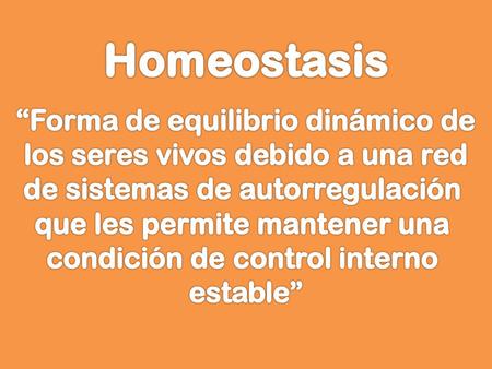 Homeostasis “Forma de equilibrio dinámico de