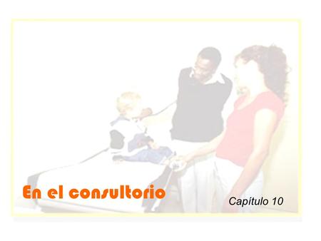 En el consultorio Capítulo 10.