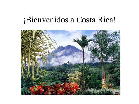 ¡Bienvenidos a Costa Rica!. ¿Dónde está? La Bandera.