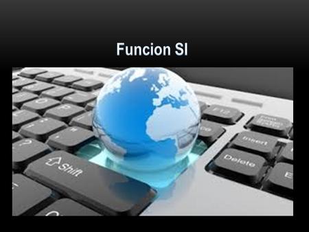 Funcion SI.