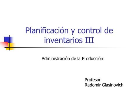 Planificación y control de inventarios III