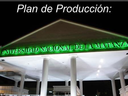 Plan de Producción:.