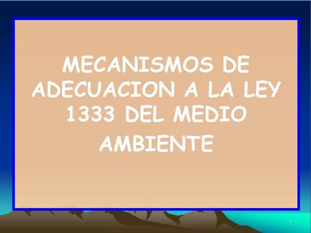 MECANISMOS DE ADECUACION A LA LEY 1333 DEL MEDIO AMBIENTE