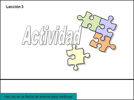 Haz clic en la flecha de avance para continuar Lección 3.