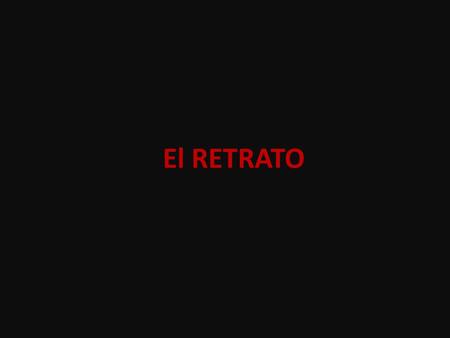 El RETRATO.