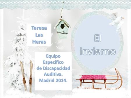 Equipo Específico de Discapacidad Auditiva. Madrid 2014. Teresa Las Heras.