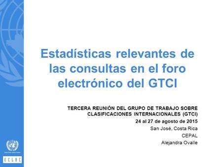 Estadísticas relevantes de las consultas en el foro electrónico del GTCI TERCERA REUNIÓN DEL GRUPO DE TRABAJO SOBRE CLASIFICACIONES INTERNACIONALES (GTCI)