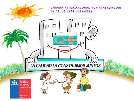 CAMPAÑA COMUNICACIONAL POR ACREDITACIÓN EN SALUD HSMQ