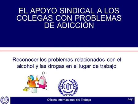 EL APOYO SINDICAL A LOS COLEGAS CON PROBLEMAS DE ADICCIÓN