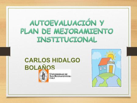 AUTOEVALUACIÓN Y PLAN DE MEJORAMIENTO INSTITUCIONAL.