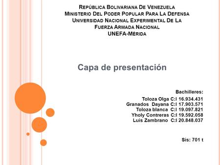 R EPÚBLICA B OLIVARIANA D E V ENEZUELA M INISTERIO D EL P ODER P OPULAR P ARA L A D EFENSA U NIVERSIDAD N ACIONAL E XPERIMENTAL D E L A F UERZA A RMADA.