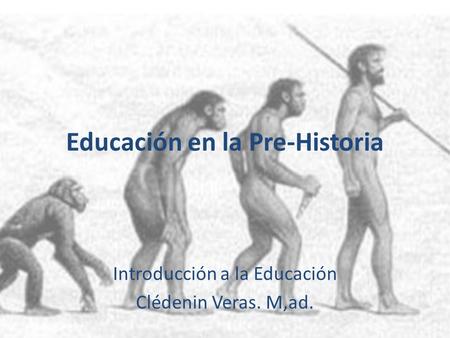 Educación en la Pre-Historia