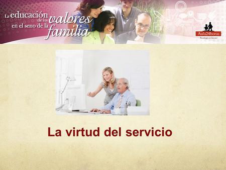 La virtud del servicio.