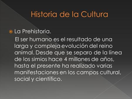 Historia de la Cultura La Prehistoria.