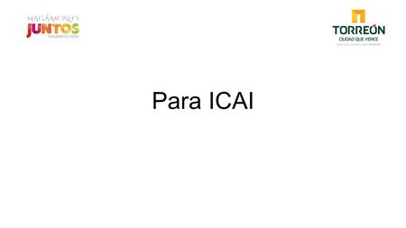 Para ICAI. Dirección General de Medio Ambiente Presidente Municipal ING. MIGUEL ÁNGEL RIQUELME SOLÍS Permisos y Denuncia Dictámenes Residuos Dirección.