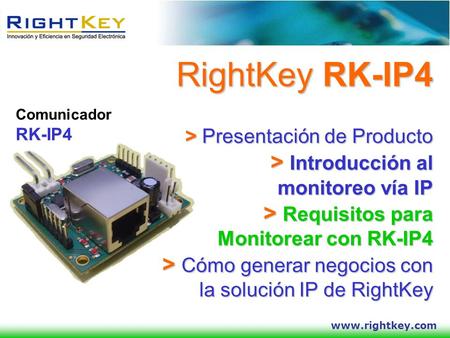 Comunicador RK-IP4 RightKey RK-IP4 > Presentación de Producto > Introducción al monitoreo vía IP > Requisitos para Monitorear con RK-IP4 > Cómo generar.