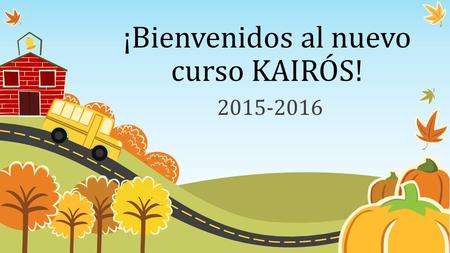 ¡Bienvenidos al nuevo curso KAIRÓS!