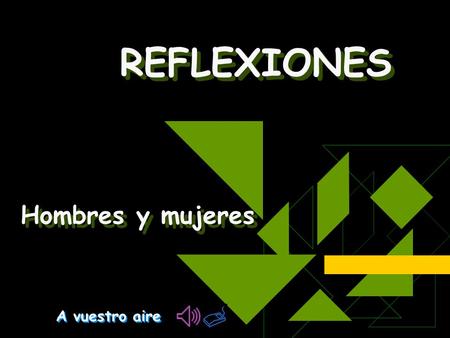 REFLEXIONES Hombres y mujeres A vuestro aire.