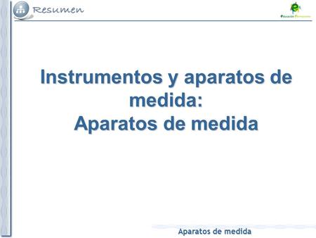 Instrumentos y aparatos de medida: Aparatos de medida