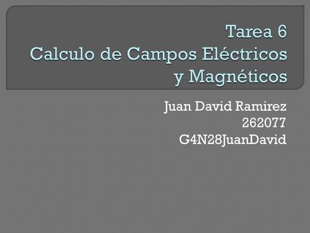 Juan David Ramirez 262077 G4N28JuanDavid.  El campo eléctrico de una carga se determina directamente de la ley de Coulomb.  Para una distribución de.