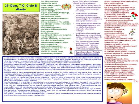 23º Dom. T. O. Ciclo B Ábrete La vida es convivencia y comunicación. Sólo así nos desarrollamos plenamente. Por eso hace falta saber escuchar y hablar.