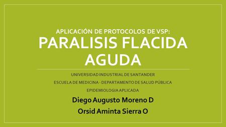 aplicación de protocolos de vsp: PARALISIS FLACIDA AGUDA