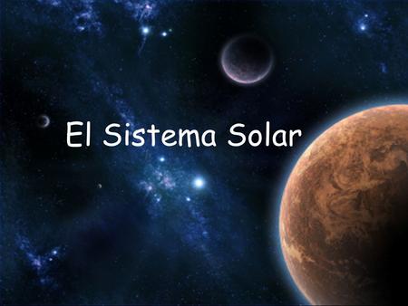 El Sistema Solar.