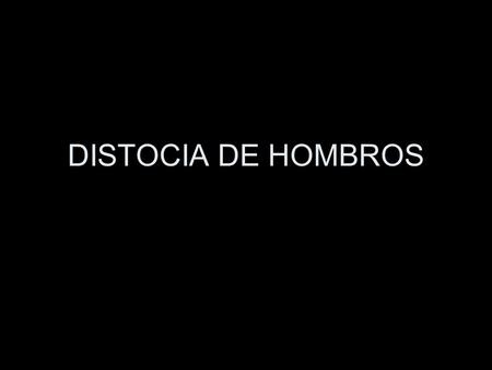 DISTOCIA DE HOMBROS.