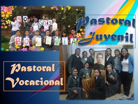 Pastoral Juvenil Pastoral Vocacional.