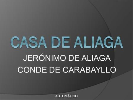 JERÓNIMO DE ALIAGA CONDE DE CARABAYLLO
