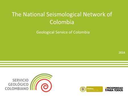 The National Seismological Network of Colombia Geological Service of Colombia 2014.