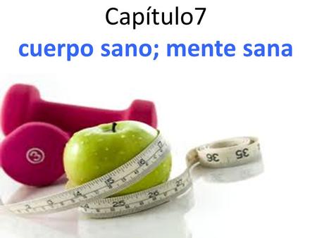 Capítulo7 cuerpo sano; mente sana