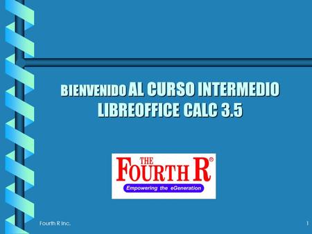 BIENVENIDO AL CURSO INTERMEDIO LIBREOFFICE CALC 3.5