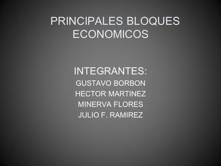PRINCIPALES BLOQUES ECONOMICOS