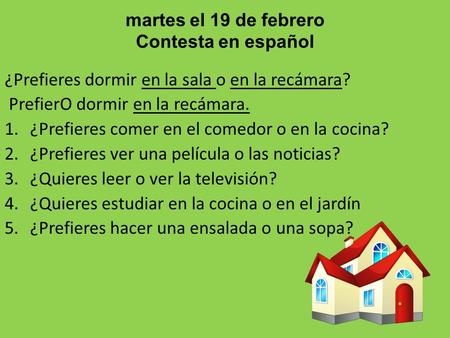 martes el 19 de febrero Contesta en español