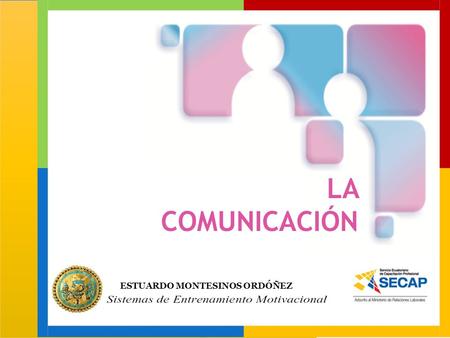 LA COMUNICACIÓN ESTUARDO MONTESINOS ORDÓÑEZ.