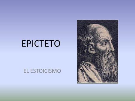 EPICTETO EL ESTOICISMO.