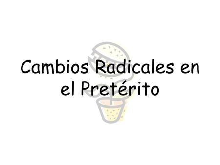 Cambios Radicales en el Pretérito 1) _____ dormirA) 2) _____ encenderB) 3) _____ costarC) 4) _____ pedirD) 5) _____ divertirseE) 6) _____ comenzarF)