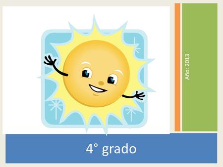 Año: 2013 4° grado. ¡Nos presentamos! Somos un grupo de alumnos integrado por 20 niñas y 10 niños. Nuestra edad promedio es de 9 y 10 años.
