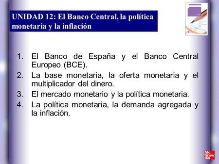 El Banco de España y el Banco Central Europeo (BCE).