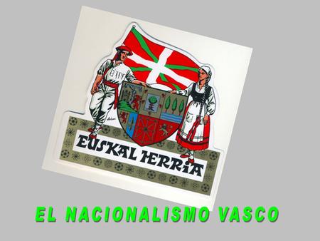EL NACIONALISMO VASCO.