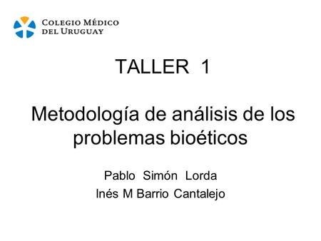 TALLER 1 Metodología de análisis de los problemas bioéticos