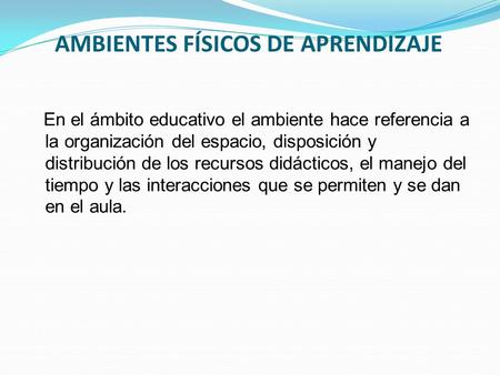 AMBIENTES FÍSICOS DE APRENDIZAJE