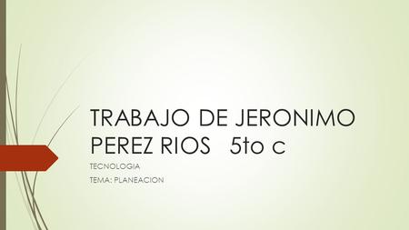 TRABAJO DE JERONIMO PEREZ RIOS 5to c